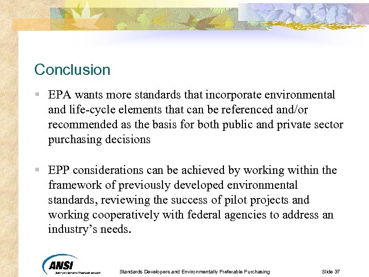 Conclusion § EPA wants more standards that incorporate environmental and life-cycle elements that can