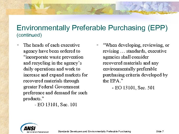 Environmentally Preferable Purchasing (EPP) (continued) § The heads of each executive agency have been