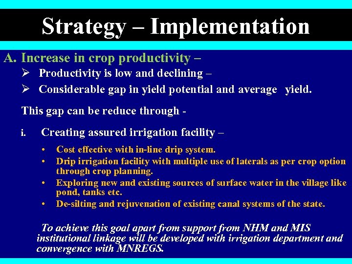 Strategy – Implementation A. Increase in crop productivity – Ø Productivity is low and