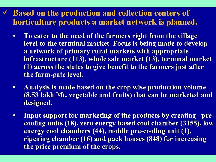ü Based on the production and collection centers of horticulture products a market network
