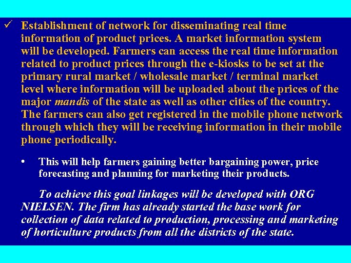 ü Establishment of network for disseminating real time information of product prices. A market