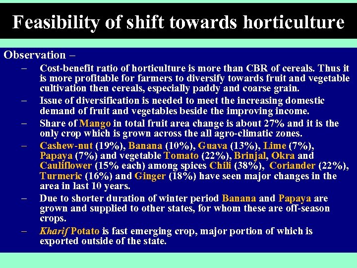 Feasibility of shift towards horticulture Observation – – – – Cost-benefit ratio of horticulture