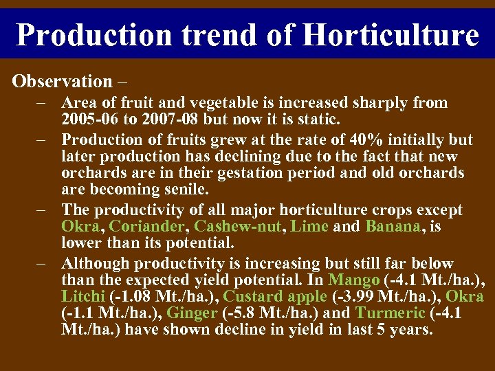 Production trend of Horticulture Observation – – Area of fruit and vegetable is increased