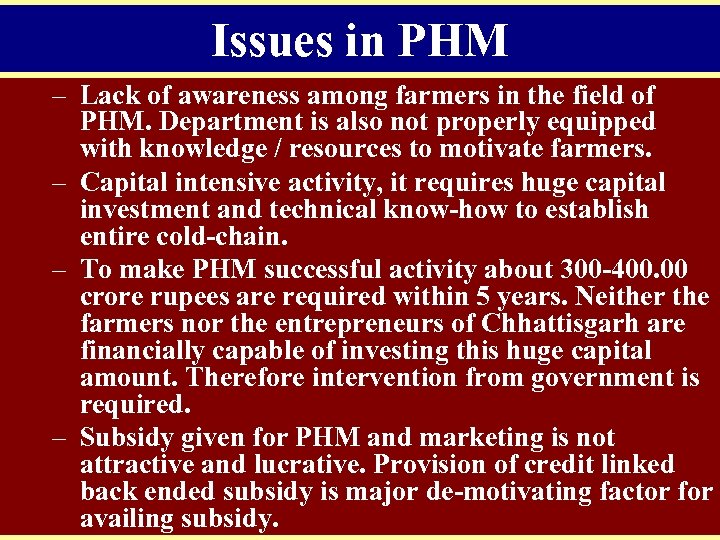 Issues in PHM – Lack of awareness among farmers in the field of PHM.