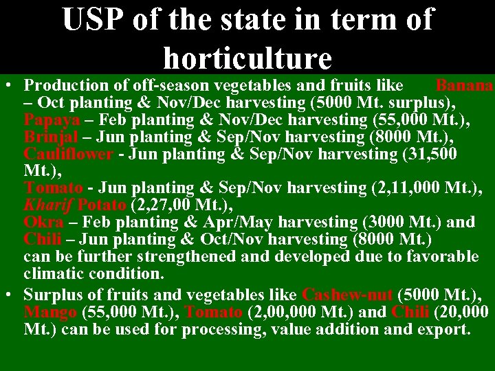 USP of the state in term of horticulture • Production of off-season vegetables and