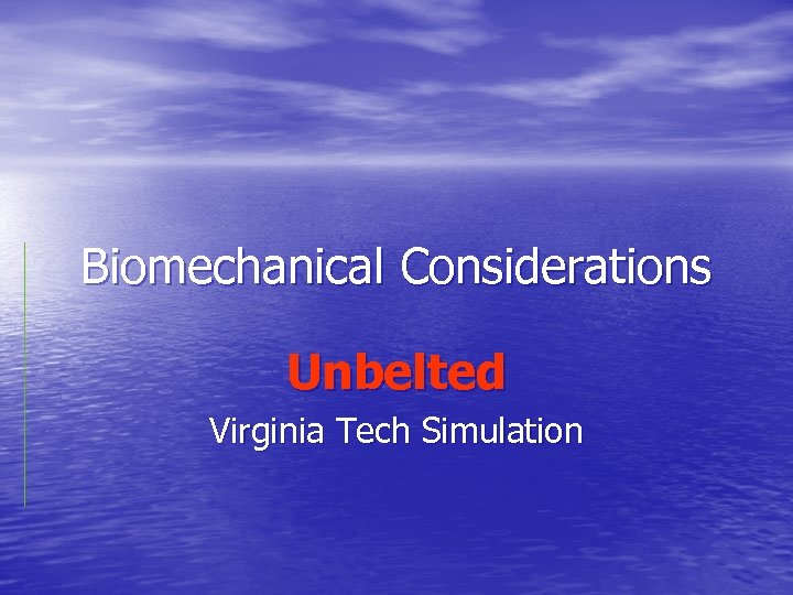 Biomechanical Considerations Unbelted Virginia Tech Simulation 