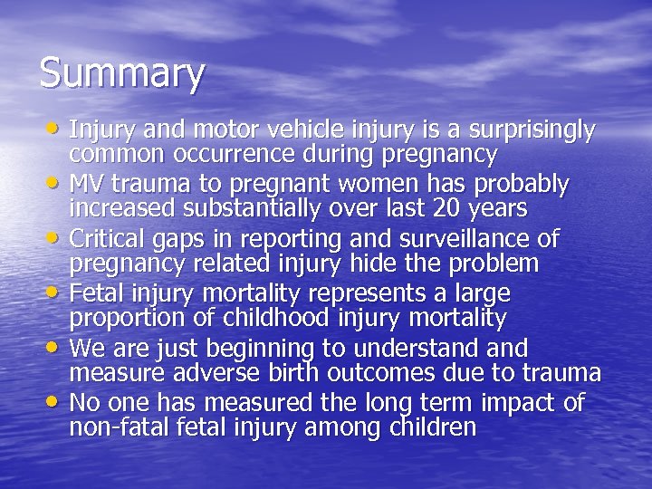 Summary • Injury and motor vehicle injury is a surprisingly • • • common