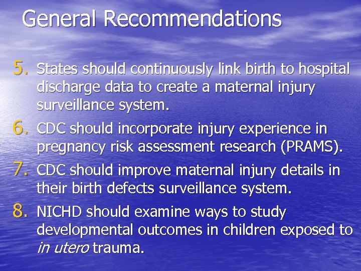 General Recommendations 5. States should continuously link birth to hospital discharge data to create