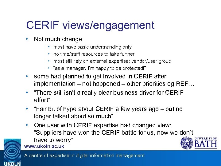CERIF views/engagement • Not much change • • most have basic understanding only no
