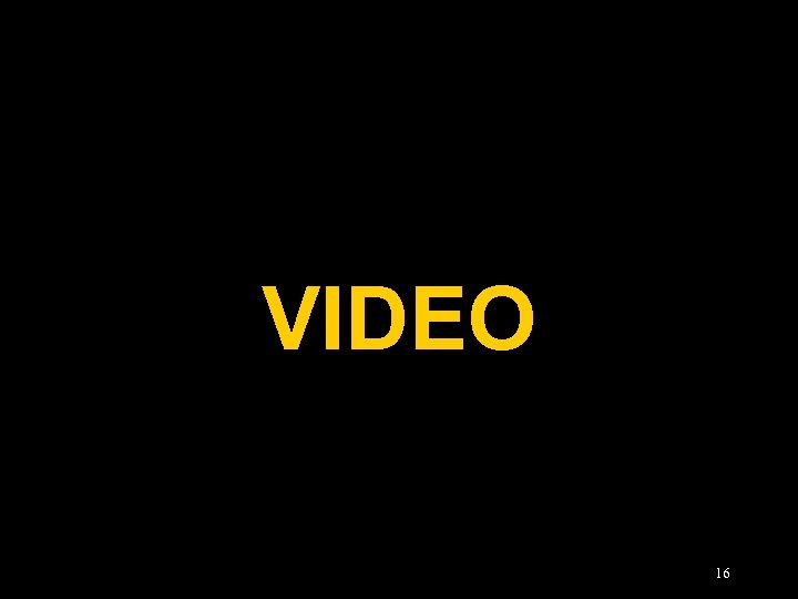 VIDEO 16 