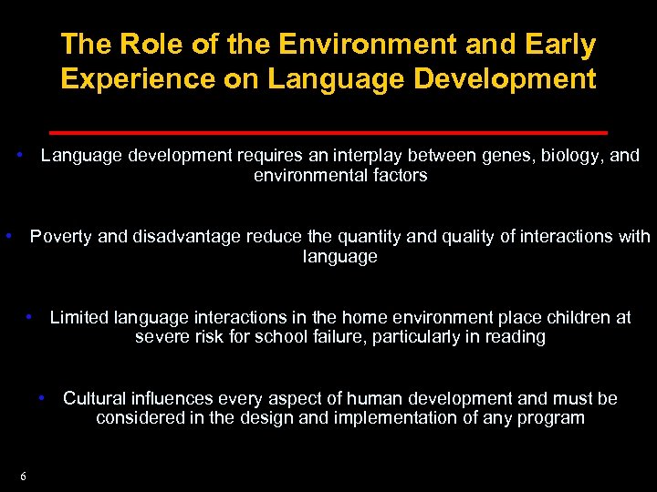 The Role of the Environment and Early Experience on Language Development • Language development