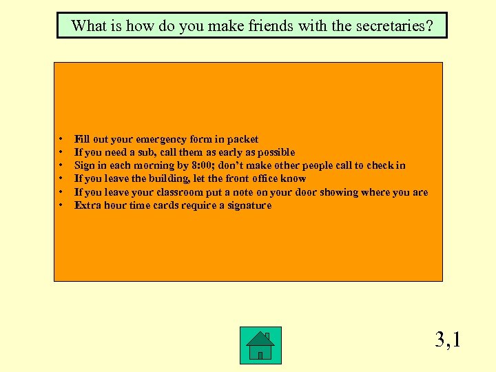 What is how do you make friends with the secretaries? • • • Fill