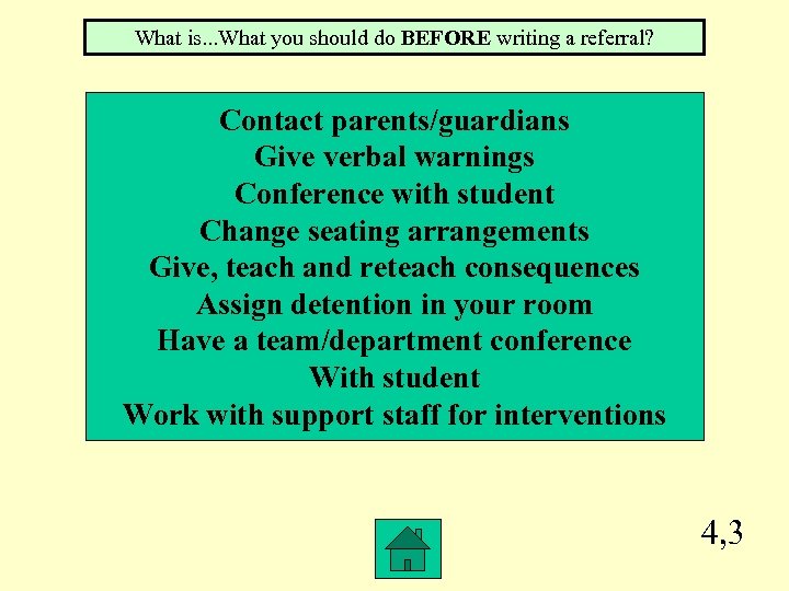 What is. . . What you should do BEFORE writing a referral? Contact parents/guardians