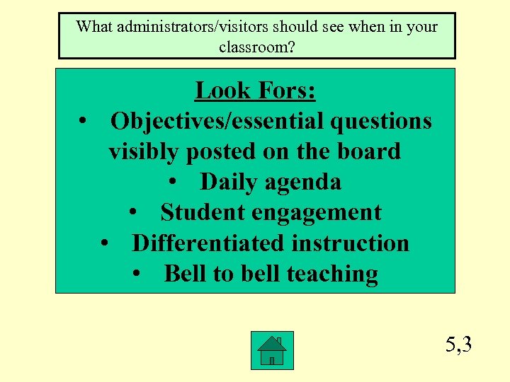 What administrators/visitors should see when in your classroom? Look Fors: • Objectives/essential questions visibly