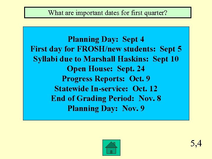 What are important dates for first quarter? Planning Day: Sept 4 First day for