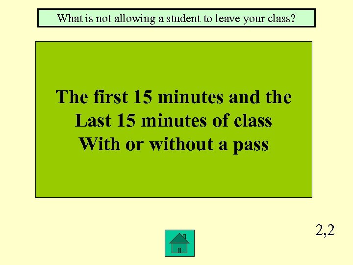 What is not allowing a student to leave your class? The first 15 minutes