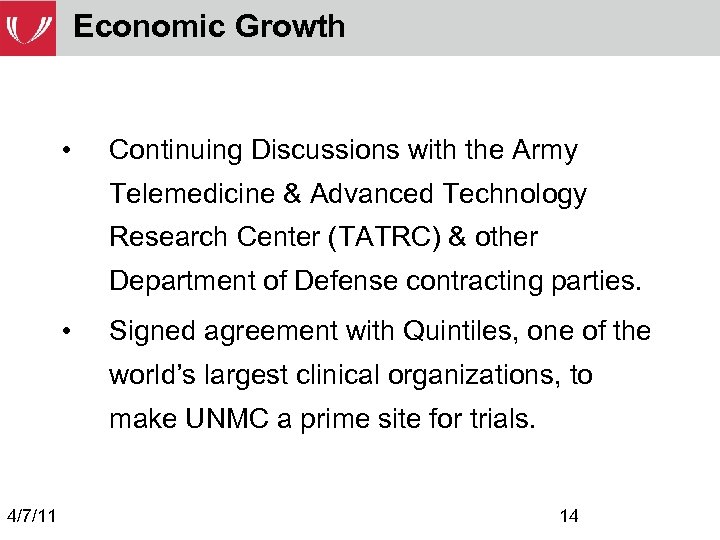 Economic Growth • Continuing Discussions with the Army Telemedicine & Advanced Technology Research Center