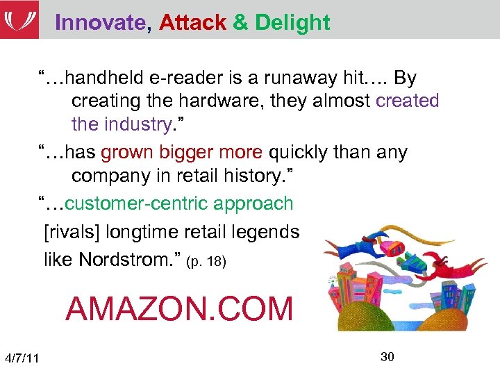 Innovate, Attack & Delight “…handheld e-reader is a runaway hit…. By creating the hardware,