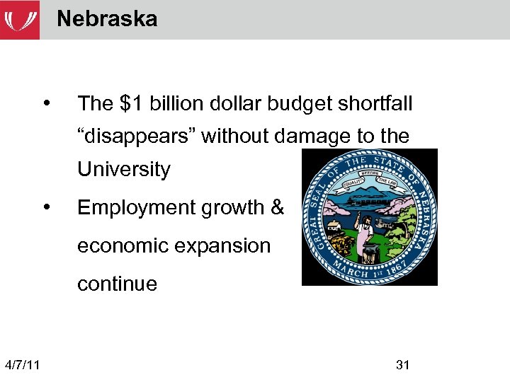 Nebraska • The $1 billion dollar budget shortfall “disappears” without damage to the University