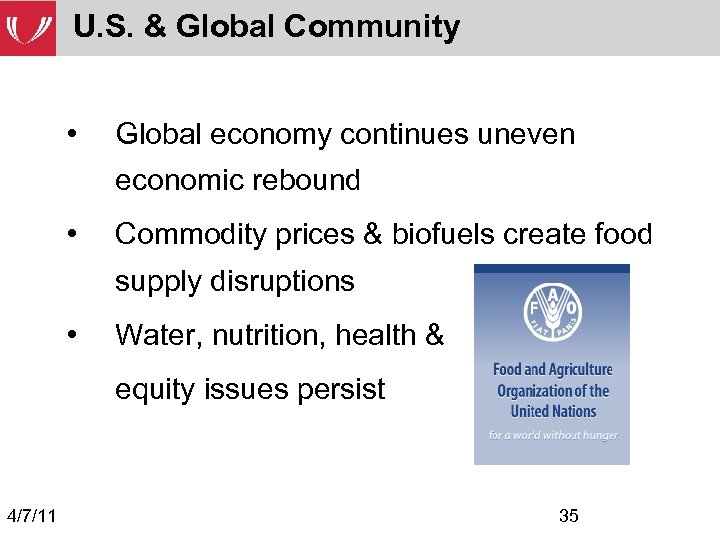 U. S. & Global Community • Global economy continues uneven economic rebound • Commodity