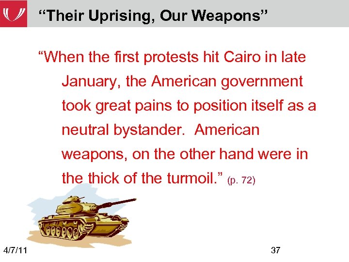 “Their Uprising, Our Weapons” “When the first protests hit Cairo in late January, the