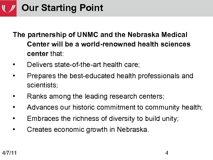 Our Starting Point The partnership of UNMC and the Nebraska Medical Center will be