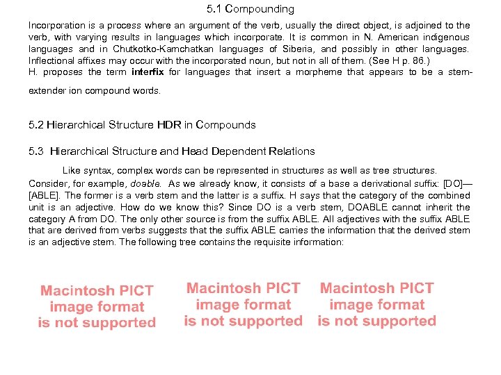 5. 1 Compounding Incorporation is a process where an argument of the verb, usually