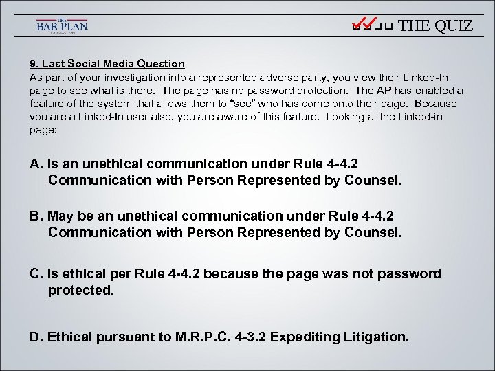 THE QUIZ 9. Last Social Media Question As part of your investigation into a