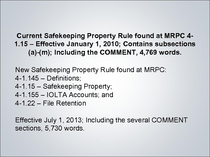 Current Safekeeping Property Rule found at MRPC 41. 15 – Effective January 1, 2010;