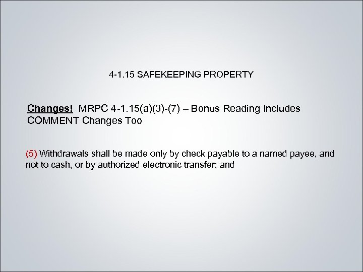4 -1. 15 SAFEKEEPING PROPERTY Changes! MRPC 4 -1. 15(a)(3)-(7) – Bonus Reading Includes