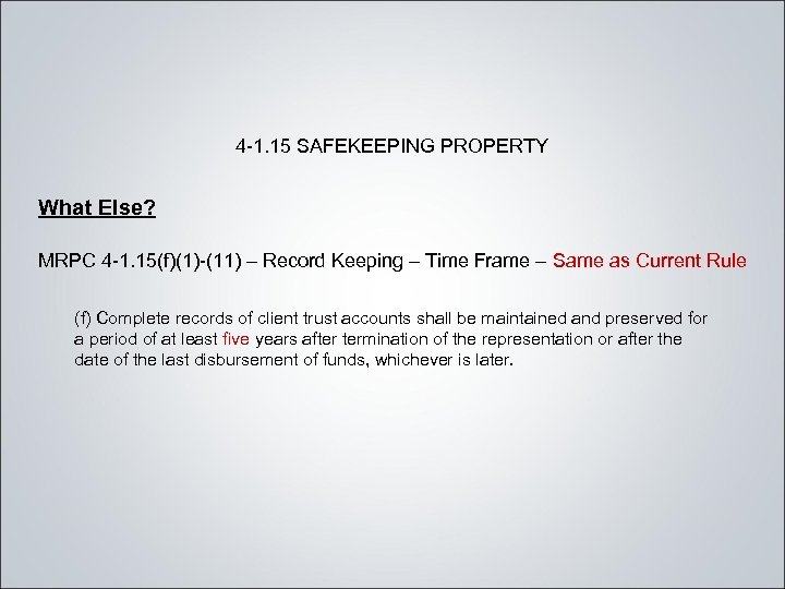4 -1. 15 SAFEKEEPING PROPERTY What Else? MRPC 4 -1. 15(f)(1)-(11) – Record Keeping