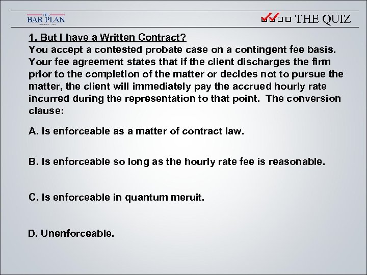 THE QUIZ 1. But I have a Written Contract? You accept a contested probate