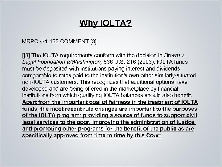 Why IOLTA? MRPC 4 -1. 155 COMMENT [3] [[3] The IOLTA requirements conform with