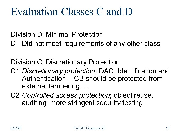 Evaluation Classes C and D Division D: Minimal Protection D Did not meet requirements