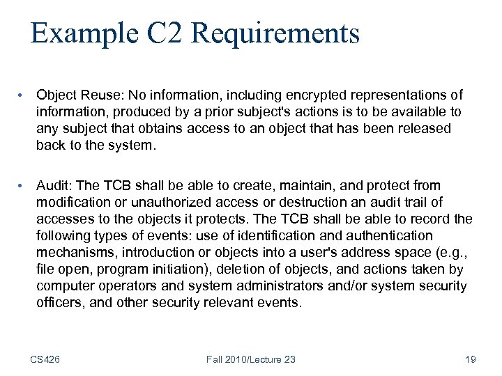 Example C 2 Requirements • Object Reuse: No information, including encrypted representations of information,