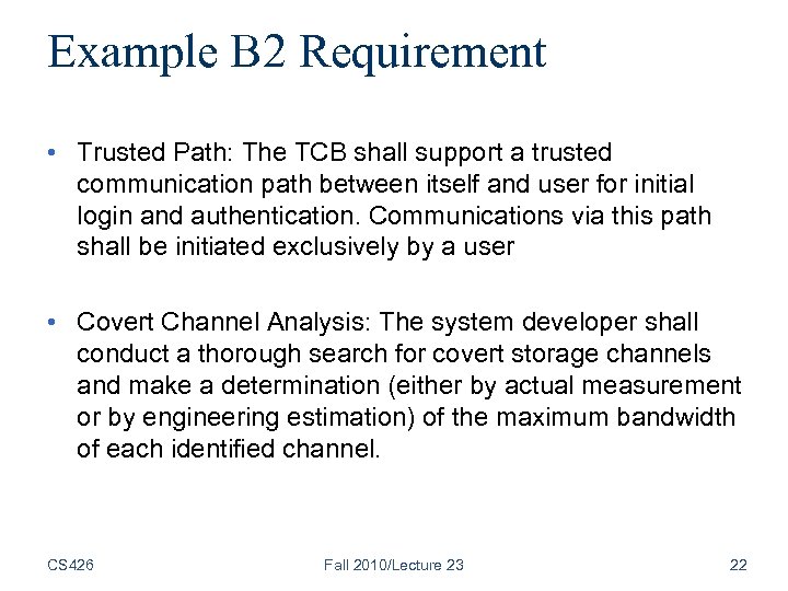 Example B 2 Requirement • Trusted Path: The TCB shall support a trusted communication