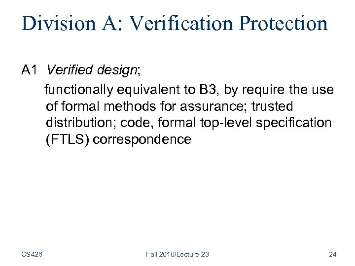Division A: Verification Protection A 1 Verified design; functionally equivalent to B 3, by