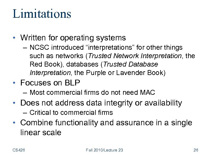 Limitations • Written for operating systems – NCSC introduced “interpretations” for other things such