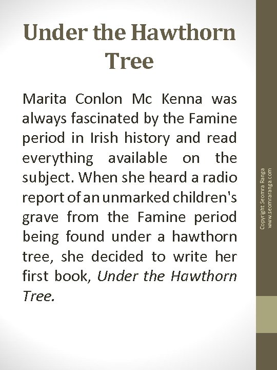 Marita Conlon Mc Kenna was always fascinated by the Famine period in Irish history