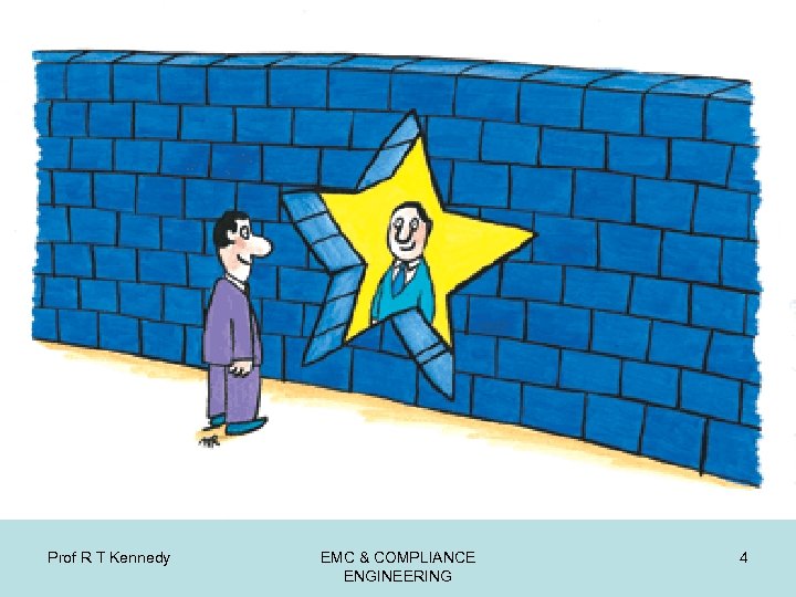 Prof R T Kennedy EMC & COMPLIANCE ENGINEERING 4 