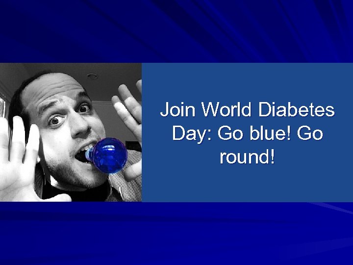 Join World Diabetes Day: Go blue! Go round! 