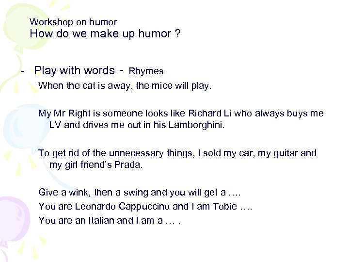 Workshop on humor How do we make up humor ? - Play with words