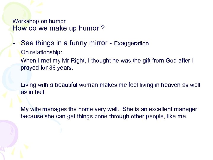 Workshop on humor How do we make up humor ? - See things in