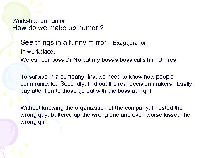 Workshop on humor How do we make up humor ? - See things in