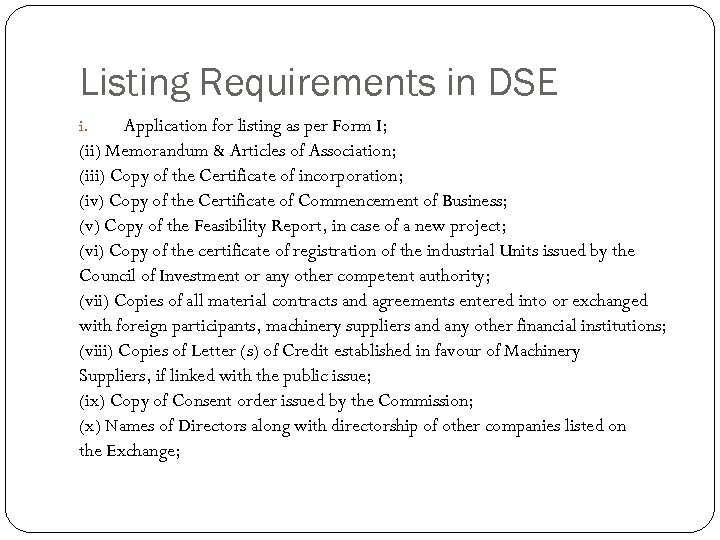 Listing Requirements in DSE Application for listing as per Form I; (ii) Memorandum &
