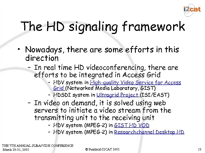 The HD signaling framework • Nowadays, there are some efforts in this direction –