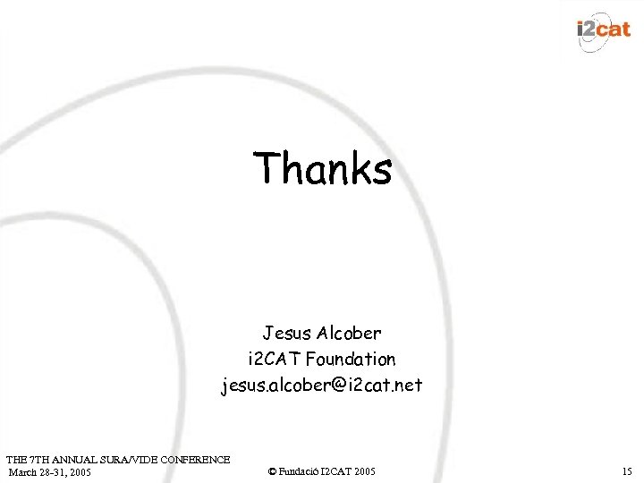 Thanks Jesus Alcober i 2 CAT Foundation jesus. alcober@i 2 cat. net THE 7