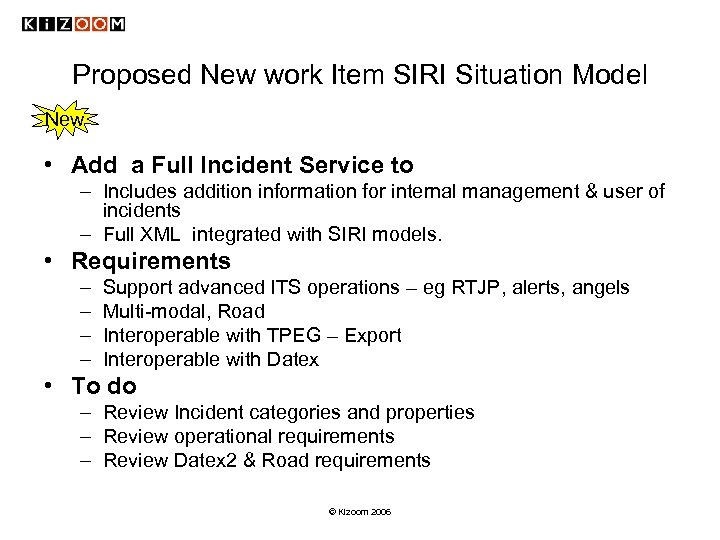 Proposed New work Item SIRI Situation Model New • Add a Full Incident Service