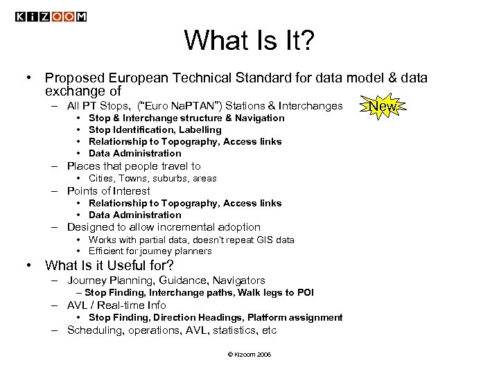 What Is It? • Proposed European Technical Standard for data model & data exchange