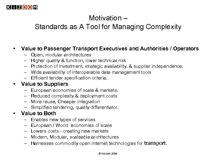 Motivation – Standards as A Tool for Managing Complexity • Value to Passenger Transport